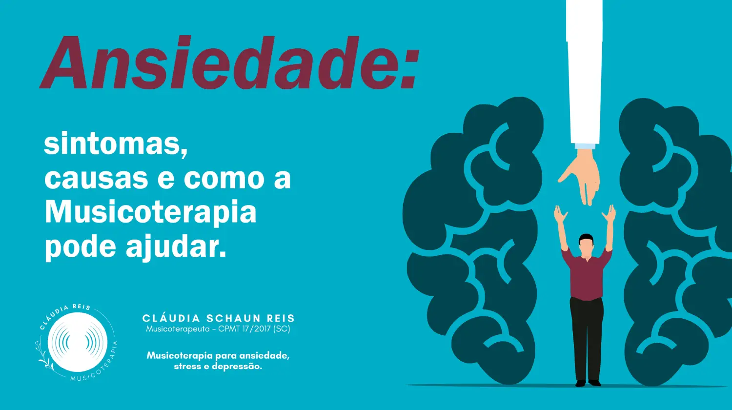 Ansiedade: sintomas, causas e como a Musicoterapia pode ajudar